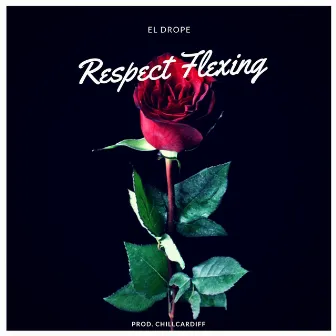 Respect Flexing by El Drope