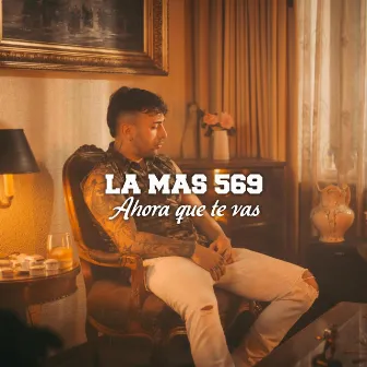 Ahora Que Te Vas by La Mas 569