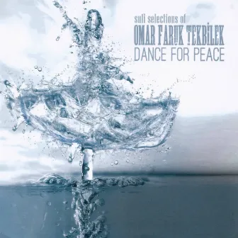 Dance For Peace (Sufi Selections Of Omar Faruk Tekbilek) by Omar Faruk Tekbilek