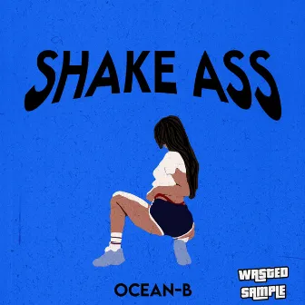 Shake Ass by Ocean-B