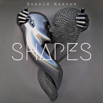 SHAPES by Ronald Keaton