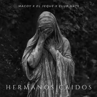 Hermanos Caidos (feat. CLUB HATS) by Macoy