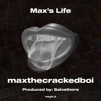 Max’s Life by maxthecrackedboi