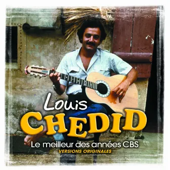 Le meilleur des années CBS by Louis Chedid