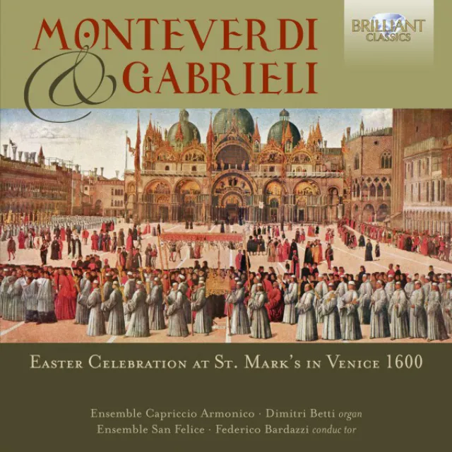 Monteverdi & Gabrieli: Easter Celebration at St. Mark's in Venice 1600