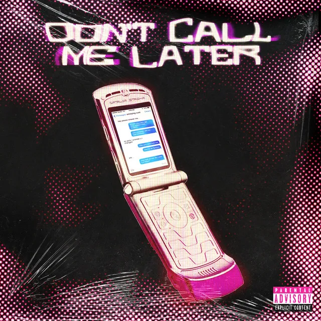 Don't Call Me Later