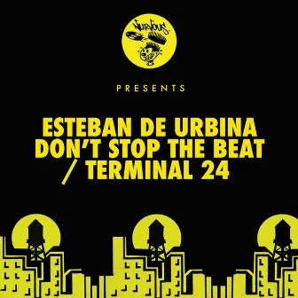 Don't Stop The Beat / Terminal 24 by Esteban de Urbina