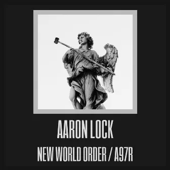 NEW World Order/A97r EP by Aaron Lock