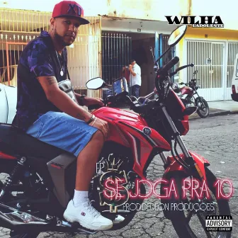 Se Joga pra 10 by WILHA LADO LESTE