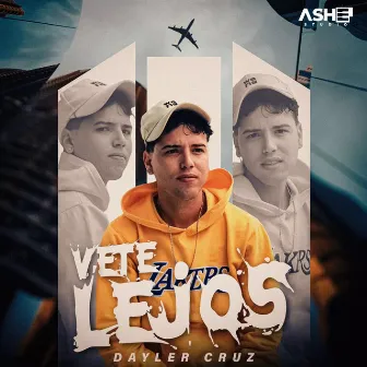 Vete Lejos by Dayler Cruz