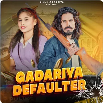 Gadariya Defaulter by Kinnu Gadariya