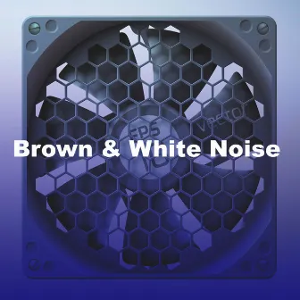 Brown & White Noise by Brown Noise & White Noise for Baby Sleep