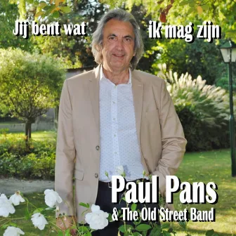 Jij Bent Wat Ik Mag Zijn by Paul Pans