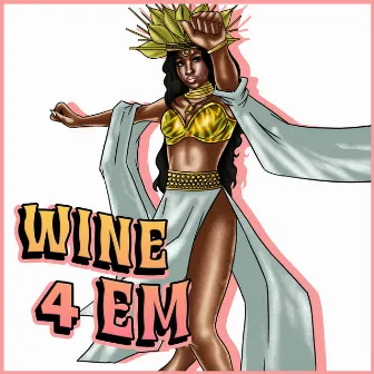 Wine 4 Em by Myaap