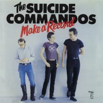 Make A Record by The Suicide Commandos