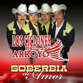 Soberbia de Amor by Los Ciclones del Arroyo