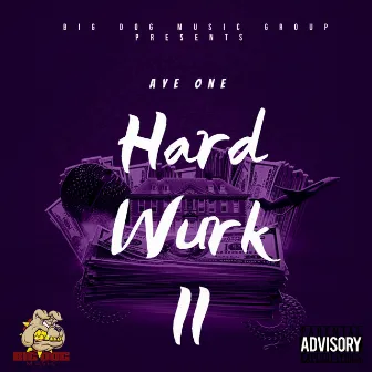 Hard Wurk II by Aye One