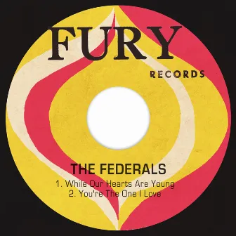 While Our Hearts Are Young / You're the One I Love by The Federals