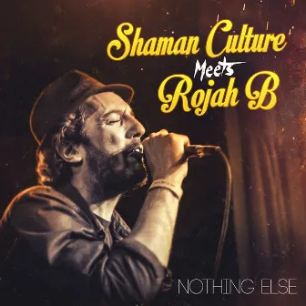 Nothing Else by Shaman Culture