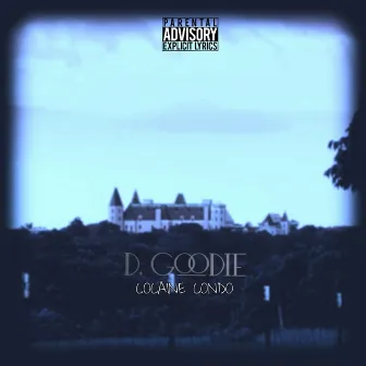 Cocaine Condo by D. Goodie