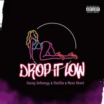 Drop It Low by Sunny Sofancyy