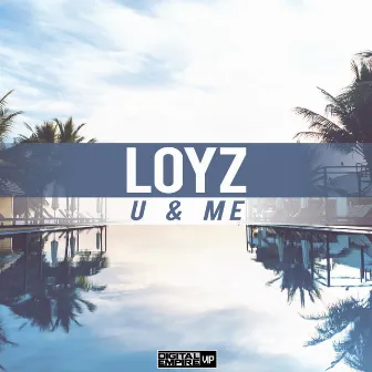 U & Me by LOYZ