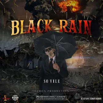 Black Rain by So Vile