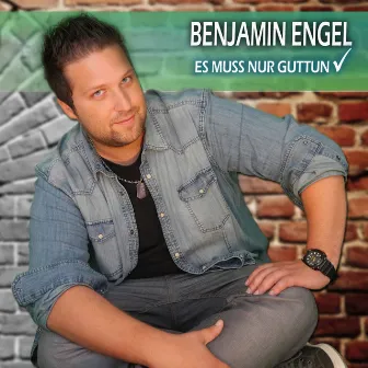 Es muss nur guttun by Benjamin Engel