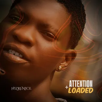 Attention + Loaded by Hizrenice