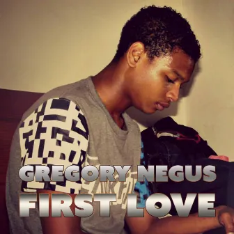 First love by Gregory Negus