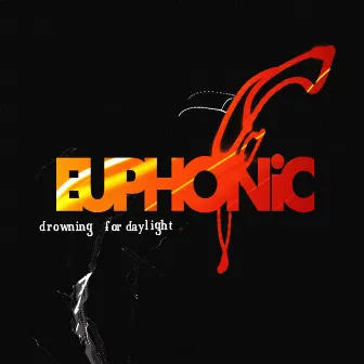 Drowning For Daylight by Euphonic