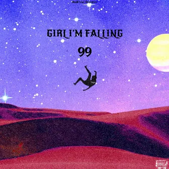 GIRL I’M FALLING by 99