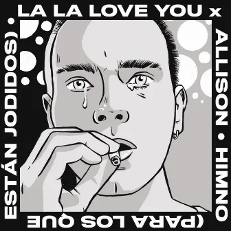 Himno (para los que están jodidos) by La La Love You