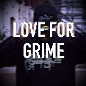 Love For Grime by VITAL POWERS