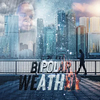 Bipolar Weather by Mike Eze