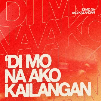 'Di Mo Na Ako Kailangan by The Juans