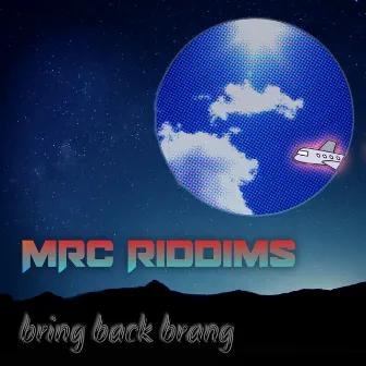 Bring Back Brang by MRC Riddims