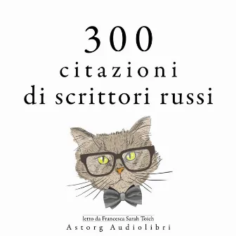 300 citazioni di scrittori russi (Le migliori citazioni) by Leo Tolstoy