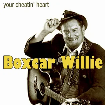 Your Cheatin' Heart by Boxcar Willie