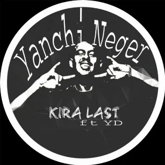 Yanchi Neger by Kira Last