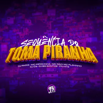 Sequência do Toma Piranha by Dj De Paris