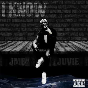 I know by JMB Juvie