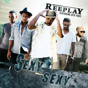 Sexy, Sexy (feat. OFB Yung) - Single by Reeplay