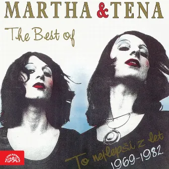 The Best Of Martha & Tena (To Nejlepší Z Let 1969-1982) by Martha Elefteriadu