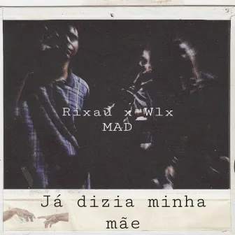 Já Dizia Minha Mãe by Wlx MAD