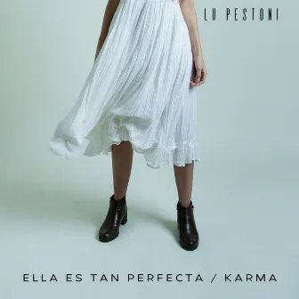 Ella Es Tan Perfecta / Karma by Lu Pestoni