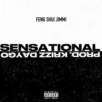 SENSATIONAL by Feng Shui Jimmi