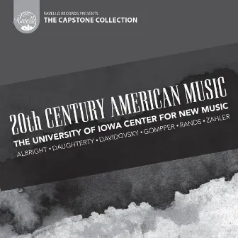 20th Century American Music by University of Iowa Center for New Music Ensemble, The