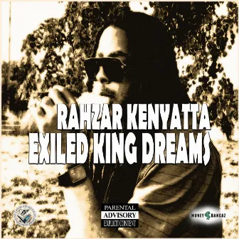 Exiled King Dreams by Rahzar Kenyatta