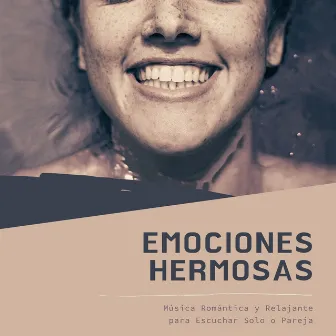 Emociones Hermosas - Música Romántica y Relajante para Escuchar Solo o Pareja by Emociones Positivas Maestro